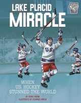9781543528718-1543528716-Lake Placid Miracle: When U.S. Hockey Stunned the World (Greatest Sports Moments)