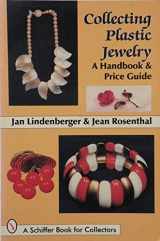 9780764300240-0764300245-Collecting Plastic Jewelry: A Handbook & Price Guide (A Schiffer Book for Collectors)