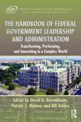 9781498756402-1498756409-The Handbook of Federal Government Leadership and Administration: Transforming, Performing, and Innovating in a Complex World (ASPA Series in Public Administration and Public Policy)