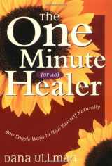 9781556434945-1556434944-The One Minute (Or So) Healer: 500 Simple Ways to Heal Yourself Naturally