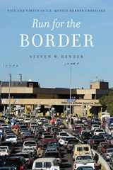 9780814789520-0814789528-Run for the Border: Vice and Virtue in U.S.-Mexico Border Crossings (Citizenship and Migration in the Americas, 10)