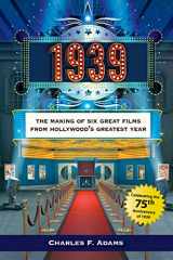 9781610351973-1610351975-1939: The Making of Six Great Films from Hollywood’s Greatest Year