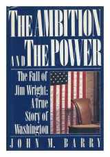 9780670819249-0670819247-The Ambition and the Power: The Fall of Jim Wright: A True Story of Washington
