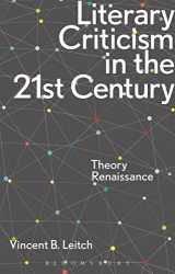 9781472527707-1472527704-Literary Criticism in the 21st Century: Theory Renaissance
