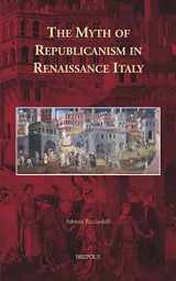 9782503554174-2503554172-The Myth of Republicanism in Renaissance Italy (Cursor Mundi)