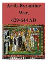 9781500753900-1500753904-Arab-Byzantine War, 629-644 AD