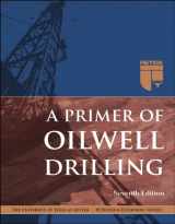 9780886982270-0886982278-A Primer of Oilwell Drilling, 7th Ed.
