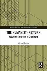 9780367257408-0367257408-The Humanist (Re)Turn: Reclaiming the Self in Literature: Reclaiming the Self in Literature (Routledge Studies in Contemporary Literature)