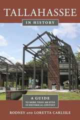 9781683340485-1683340485-Tallahassee in History: A Guide to More than 100 Sites in Historical Context