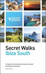 9780956931597-0956931596-Secret Walks: Ibiza South: 18 Walks of Extraordinary Beauty Revealed by Forgotten Pathways