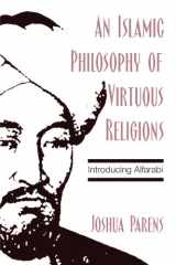9780791466902-0791466906-An Islamic Philosophy of Virtuous Religions: Introducing Alfarabi