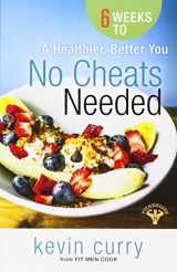 9780990834403-0990834409-No Cheats Needed: 6 Weeks to a Healthier, Better You