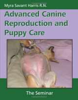 9781929242757-1929242751-Advanced Canine Reproduction and Puppy Care: The Seminar