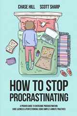 9781087904436-1087904439-How to Stop Procrastinating: A Proven Guide to Overcome Procrastination, Cure Laziness & Perfectionism, Using Simple 5-Minute Practices