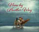 9781947888005-1947888005-Home by Another Way: A Christmas Story