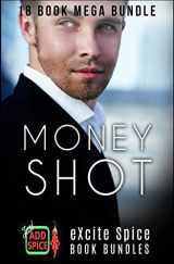 9781517294052-1517294053-Money Shot: 18 Book Excite Spice MEGA Billionaire Romance Bundle