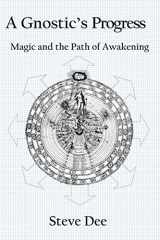 9780995490413-0995490414-A Gnostic's Progress: Magic and the Path of Awakening