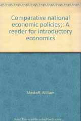 9780669831887-0669831883-Comparative national economic policies;: A reader for introductory economics