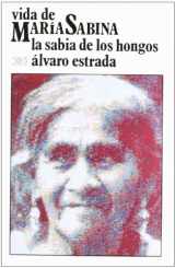 9789682315183-9682315182-Vida de María Sabina: La sabia de los hongos (Spanish Edition)