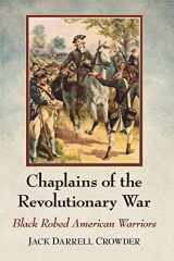9781476672090-1476672091-Chaplains of the Revolutionary War: Black Robed American Warriors