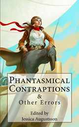 9781539450825-1539450821-Phantasmical Contraptions & Other Errors