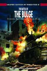 9781404207820-1404207821-The Battle of the Bulge: Turning Back Hitler's Final Push (Graphic Battles of World War II)