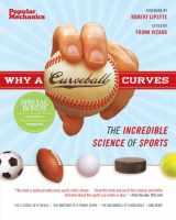 9781588167941-1588167941-Why a Curveball Curves: The Incredible Science of Sports