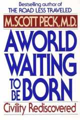 9780553373172-055337317X-A World Waiting to Be Born: Civility Rediscovered