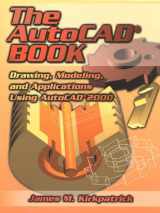 9780130862020-0130862029-The AutoCAD Book: Drawing, Modeling and Applications Using AutoCAD 2000