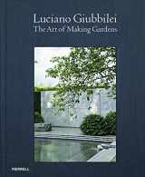 9781858946467-1858946468-Luciano Giubbilei: The Art of Making Gardens
