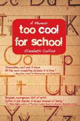 9780985093402-0985093404-Too Cool for School: A Memoir