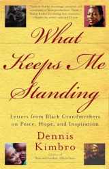 9780767912389-0767912381-What Keeps Me Standing: Letters from Black Grandmothers on Peace, Hope and Inspiration