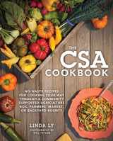 9780760347294-0760347298-The CSA Cookbook: No-Waste Recipes for Cooking Your Way Through a Community Supported Agriculture Box, Farmers' Market, or Backyard Bounty