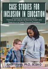 9780398093402-0398093407-Case Studies for Inclusion in Education: Strategies and Guidelines for Educating Students with Disabilities in the General Education Environment