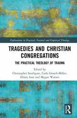 9781138481404-1138481408-Tragedies and Christian Congregations: The Practical Theology of Trauma (Explorations in Practical, Pastoral and Empirical Theology)