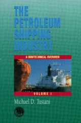 9780878146703-0878146709-The Petroleum Shipping Industry: A Nontechnical Overview