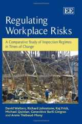 9780857931641-0857931644-Regulating Workplace Risks: A Comparative Study of Inspection Regimes in Times of Change