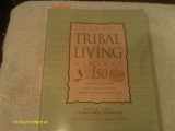 9781555661045-1555661041-Tribal Living Book: 150 Things to Do and Make from Traditional Cultures Around the World