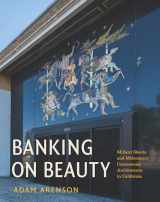 9781477315293-1477315292-Banking on Beauty: Millard Sheets and Midcentury Commercial Architecture in California