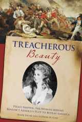9780762773886-076277388X-Treacherous Beauty: Peggy Shippen, The Woman Behind Benedict Arnold's Plot To Betray America