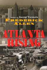 9781563522963-1563522969-Atlanta Rising: The Invention of an International City 1946-1996