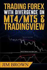 9781541214361-1541214366-Trading Forex with Divergence on MT4/MT5 & TradingView (Forex, Forex Trading System, Forex Trading Strategy, Oil, Precious metals, Commodities, Stocks, Currency Trading, Bitcoin)