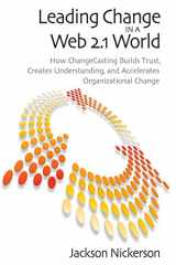 9780815725428-0815725426-Leading Change in a Web 2.1 World: How ChangeCasting Builds Trust, Creates Understanding, and Accelerates Organizational Change (Innovations in Leadership)