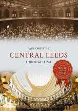 9781445656441-1445656442-Central Leeds Through Time