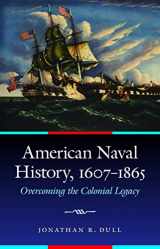 9780803240520-080324052X-American Naval History, 1607-1865: Overcoming the Colonial Legacy (Studies in War, Society, and the Military)