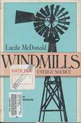 9780525667087-0525667083-Windmills: An Old-New Energy Source