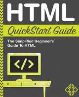 9781511617994-1511617993-HTML QuickStart Guide: The Simplified Beginner's Guide To HTML