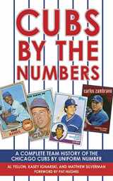 9781602393721-1602393729-Cubs by the Numbers: A Complete Team History of the Cubbies by Uniform Number