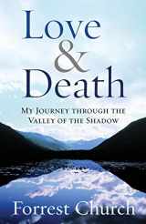 9780807072974-0807072974-Love & Death: My Journey through the Valley of the Shadow