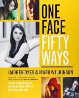 9781781577677-1781577676-One Face Fifty Ways: The Portrait Photography Ideas Book